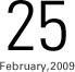 25 February 2009